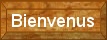 Bienvenus